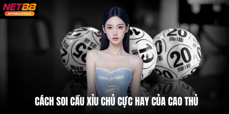 Cách soi cầu xỉu chủ cực hay của cao thủ