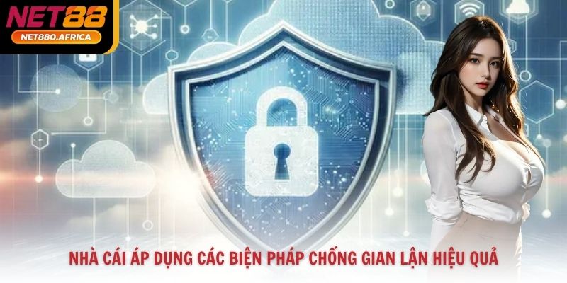 Chính sách bảo mật 1 Nhà cái áp dụng các biện pháp chống gian lận hiệu quả